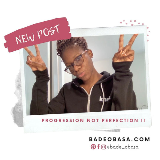 Progression Not Perfection (Part II)